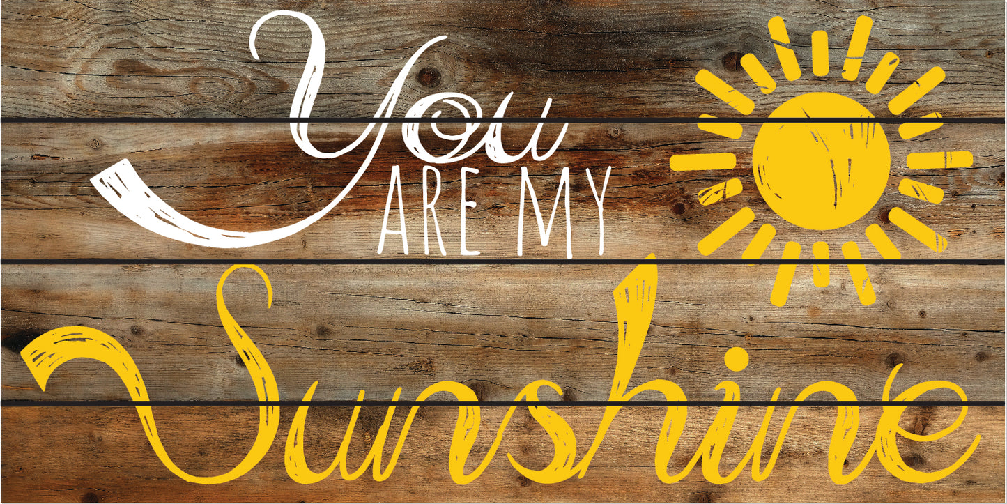 You Are My Sunshine Wood Grain
